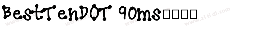 BestTenDOT 90ms字体转换